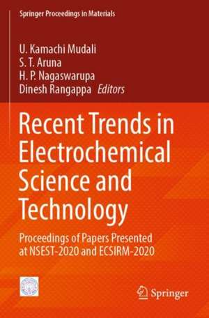 Recent Trends in Electrochemical Science and Technology: Proceedings of Papers Presented at NSEST-2020 and ECSIRM-2020 de U. Kamachi Mudali