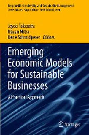 Emerging Economic Models for Sustainable Businesses: A Practical Approach de Jayati Talapatra