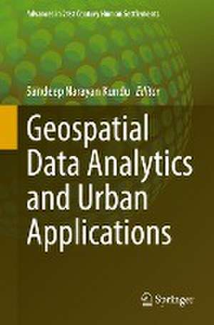 Geospatial Data Analytics and Urban Applications de Sandeep Narayan Kundu