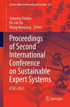 Proceedings of Second International Conference on Sustainable Expert Systems: ICSES 2021 de Subarna Shakya