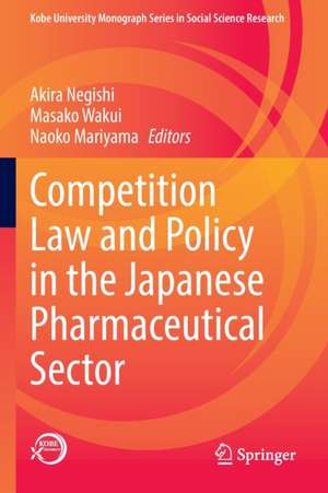 Competition Law and Policy in the Japanese Pharmaceutical Sector de Akira Negishi