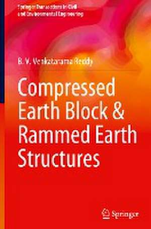 Compressed Earth Block & Rammed Earth Structures de B. V. Venkatarama Reddy