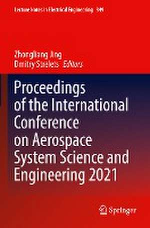 Proceedings of the International Conference on Aerospace System Science and Engineering 2021 de Zhongliang Jing