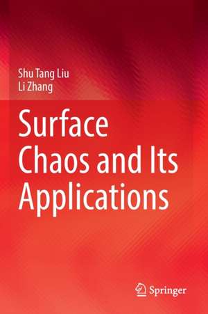 Surface Chaos and Its Applications de Shu Tang Liu