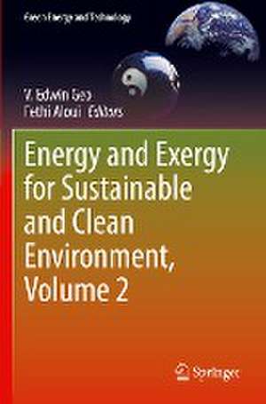 Energy and Exergy for Sustainable and Clean Environment, Volume 2 de V. Edwin Geo