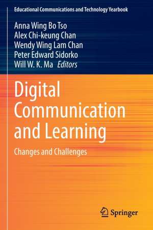 Digital Communication and Learning: Changes and Challenges de Anna Wing Bo Tso