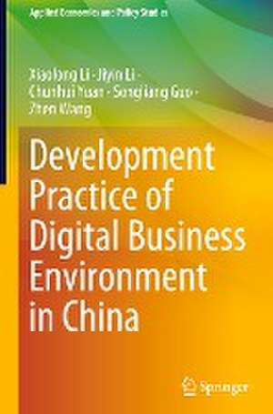 Development Practice of Digital Business Environment in China de Xiaolong Li