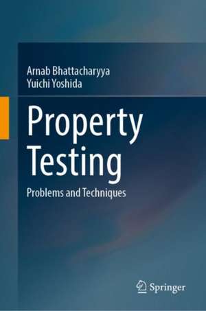 Property Testing: Problems and Techniques de Arnab Bhattacharyya
