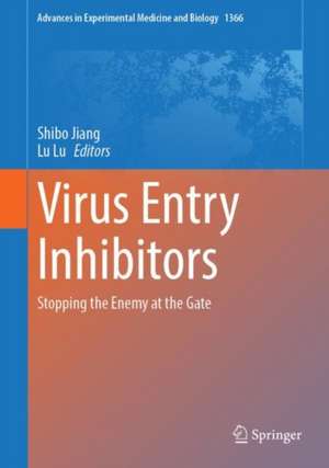 Virus Entry Inhibitors: Stopping the Enemy at the Gate de Shibo Jiang