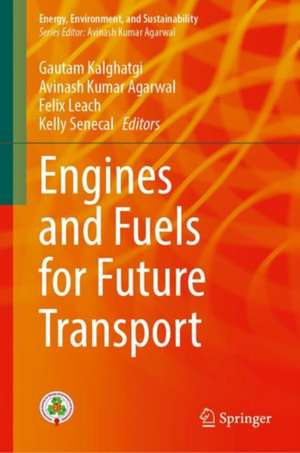 Engines and Fuels for Future Transport de Gautam Kalghatgi