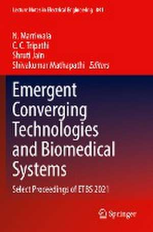 Emergent Converging Technologies and Biomedical Systems: Select Proceedings of ETBS 2021 de N. Marriwala