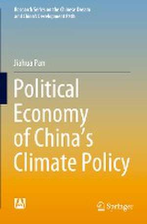 Political Economy of China’s Climate Policy de Jiahua Pan