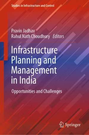 Infrastructure Planning and Management in India: Opportunities and Challenges de Pravin Jadhav