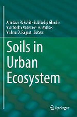 Soils in Urban Ecosystem de Amitava Rakshit