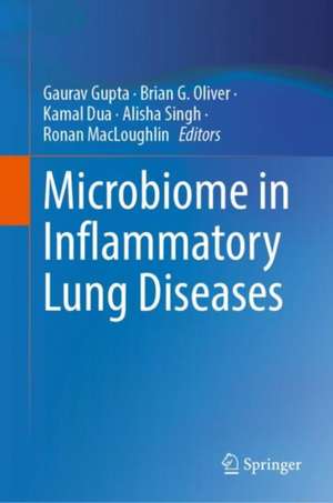 Microbiome in Inflammatory Lung Diseases de Gaurav Gupta