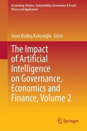 The Impact of Artificial Intelligence on Governance, Economics and Finance, Volume 2 de Sezer Bozkuş Kahyaoğlu