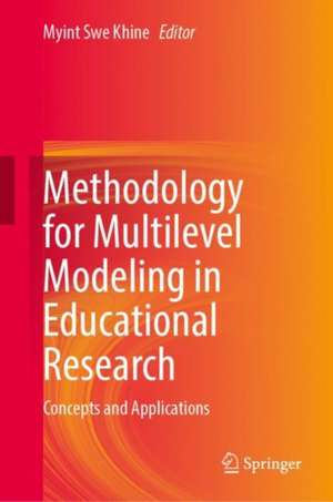 Methodology for Multilevel Modeling in Educational Research: Concepts and Applications de Myint Swe Khine