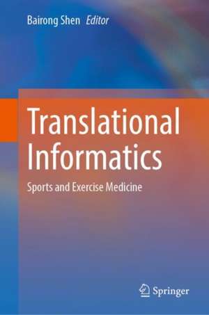 Translational Informatics : Sports and Exercise Medicine de Bairong Shen