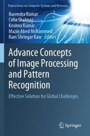 Advance Concepts of Image Processing and Pattern Recognition: Effective Solution for Global Challenges de Narendra Kumar