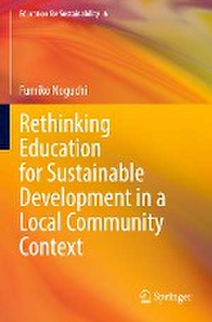 Rethinking Education for Sustainable Development in a Local Community Context de Fumiko Noguchi