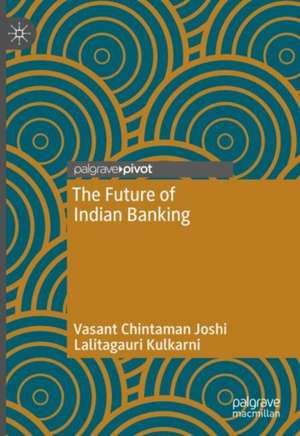 The Future of Indian Banking de Vasant Chintaman Joshi