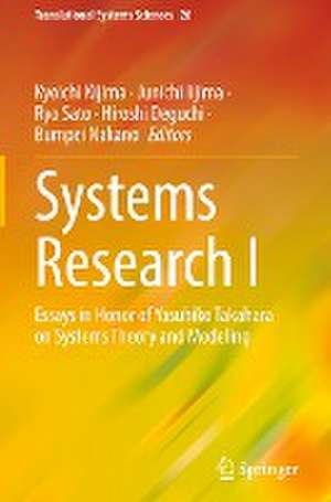 Systems Research I: Essays in Honor of Yasuhiko Takahara on Systems Theory and Modeling de Kyoichi Kijima