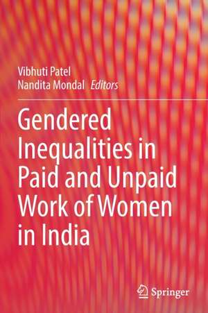 Gendered Inequalities in Paid and Unpaid Work of Women in India de Vibhuti Patel