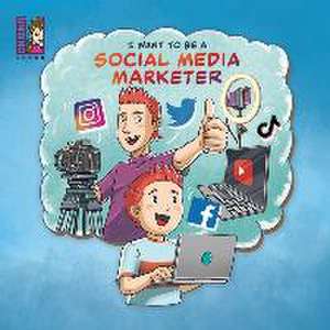 I want to be a Social Media Marketer: Modern Careers for Kids, Social Media Influencers de Unibino Team