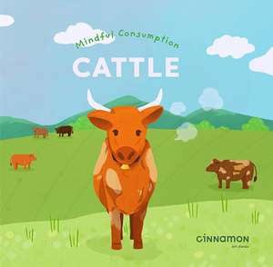 Mindful Consumption: Cattle de Cinnamon Art Publishing