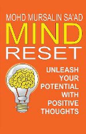 Mind Reset, Unleash Your Potential with Positive Thoughts de Mohd Mursalin Saad