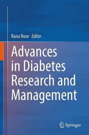 Advances in Diabetes Research and Management de Rana Noor