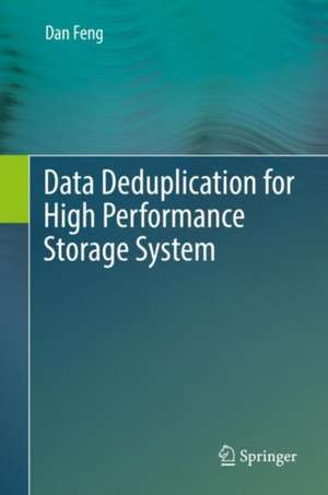 Data Deduplication for High Performance Storage System de Dan Feng