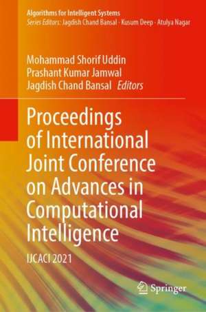 Proceedings of International Joint Conference on Advances in Computational Intelligence: IJCACI 2021 de Mohammad Shorif Uddin