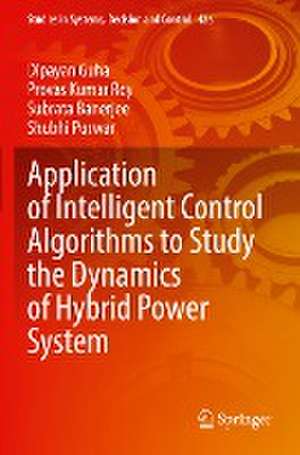 Application of Intelligent Control Algorithms to Study the Dynamics of Hybrid Power System de Dipayan Guha