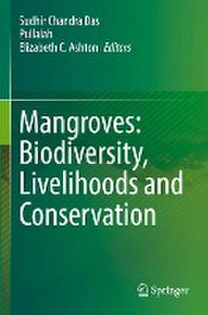 Mangroves: Biodiversity, Livelihoods and Conservation de Sudhir Chandra Das