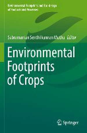 Environmental Footprints of Crops de Subramanian Senthilkannan Muthu