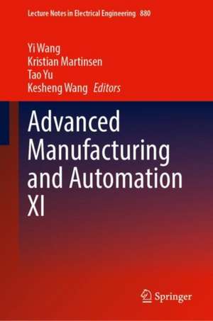 Advanced Manufacturing and Automation XI de Yi Wang