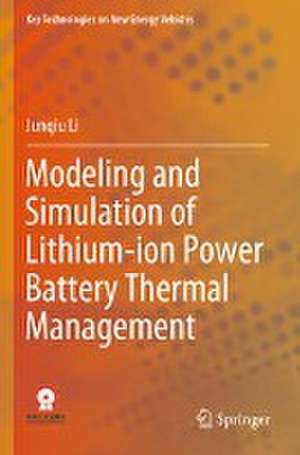 Modeling and Simulation of Lithium-ion Power Battery Thermal Management de Junqiu Li