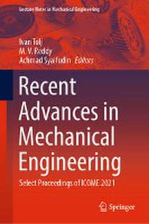 Recent Advances in Mechanical Engineering: Select Proceedings of ICOME 2021 de Ivan Tolj