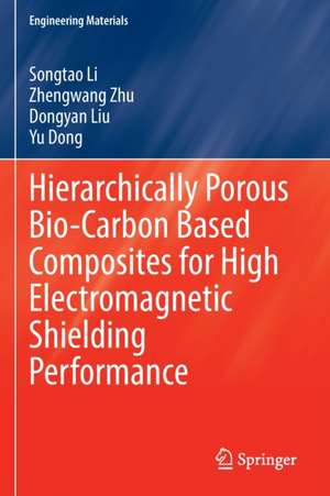 Hierarchically Porous Bio-Carbon Based Composites for High Electromagnetic Shielding Performance de Songtao Li