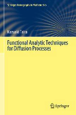 Functional Analytic Techniques for Diffusion Processes de Kazuaki Taira