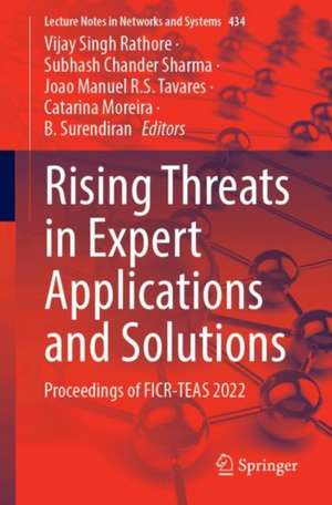 Rising Threats in Expert Applications and Solutions: Proceedings of FICR-TEAS 2022 de Vijay Singh Rathore