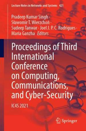 Proceedings of Third International Conference on Computing, Communications, and Cyber-Security: IC4S 2021 de Pradeep Kumar Singh