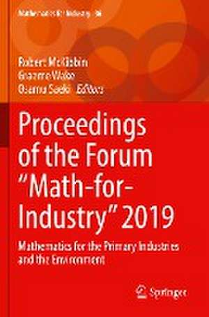 Proceedings of the Forum "Math-for-Industry" 2019: Mathematics for the Primary Industries and the Environment de Robert McKibbin