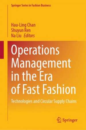 Operations Management in the Era of Fast Fashion: Technologies and Circular Supply Chains de Hau-Ling Chan