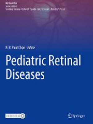 Pediatric Retinal Diseases de R. V. Paul Chan