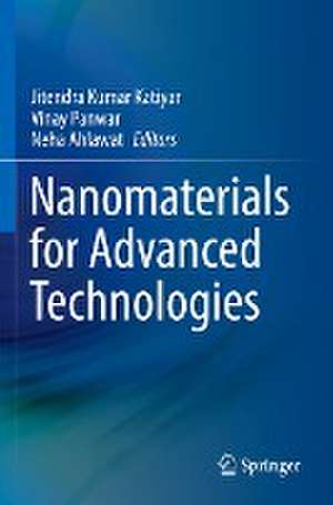 Nanomaterials for Advanced Technologies de Jitendra Kumar Katiyar