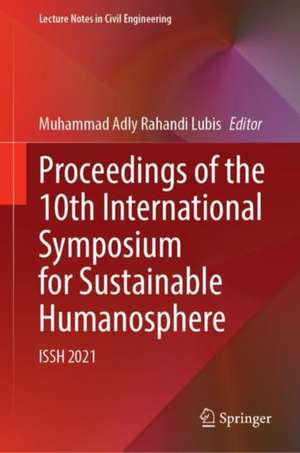 Proceedings of the 10th International Symposium for Sustainable Humanosphere: ISSH 2021 de Muhammad Adly Rahandi Lubis