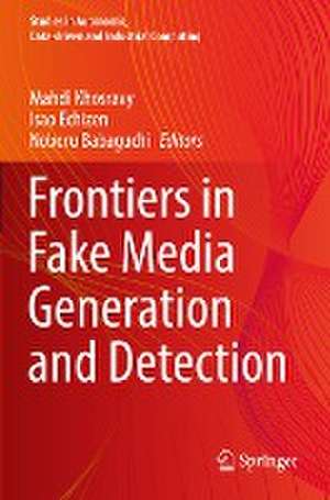 Frontiers in Fake Media Generation and Detection de Mahdi Khosravy