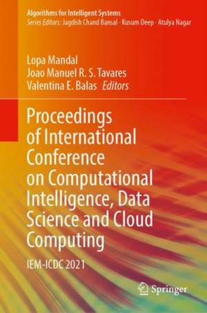 Proceedings of International Conference on Computational Intelligence, Data Science and Cloud Computing: IEM-ICDC 2021 de Lopa Mandal